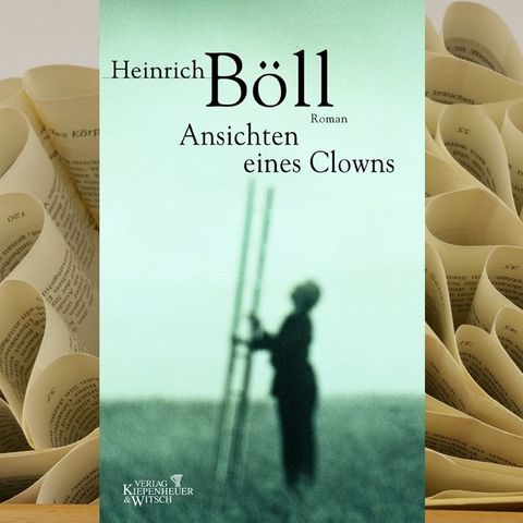 21.07. Heinrich Böll - Ansichten eines Clowns (Renate Zimmermann)