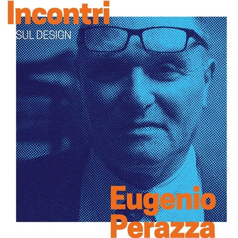 Incontri sul Design - Eugenio Perazza [Magis]