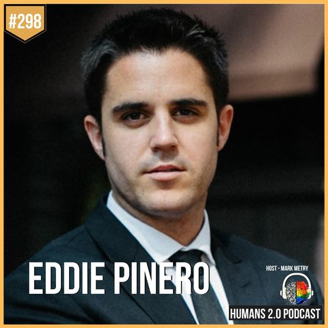 298: Eddie Pinero | How to Create Your Own World Within