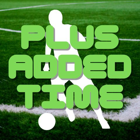Plus Added Time #18