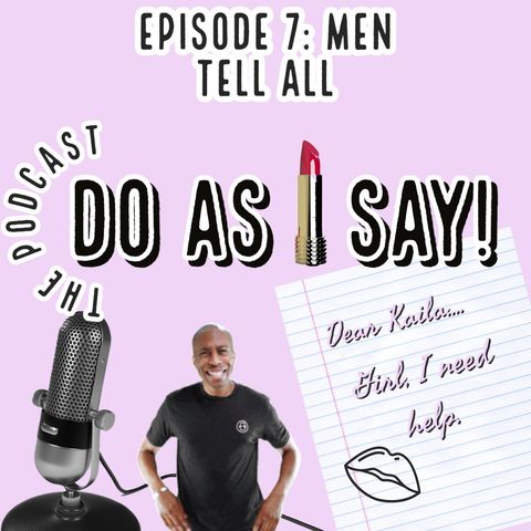 Episode 7- Men Tell All