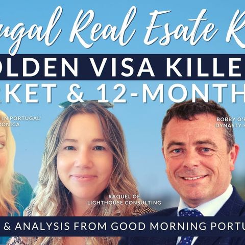 GOLDEN VISA KILLED! | Portugal Real Estate Roundup | Good Morning Portugal!