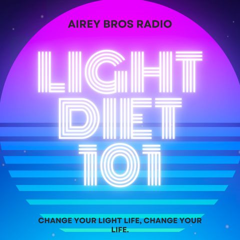 Airey Bros Radio / Light Diet 101 / Sunrise / Sunset / Grounding / Earthing / Fasting / Light is Life / Circadian Rhythm
