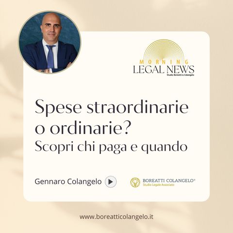 #71 - Spese straordinarie o ordinarie? Scopri chi paga e quando