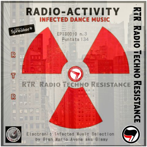 RADIO ACTIVITY - IDM - Infected Dance Music - Episode 3 - RTR Trasmission 134