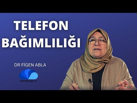 TELEFON BAĞIMLILIĞI - DR FİGEN ABLA - YENİ BÖLÜM