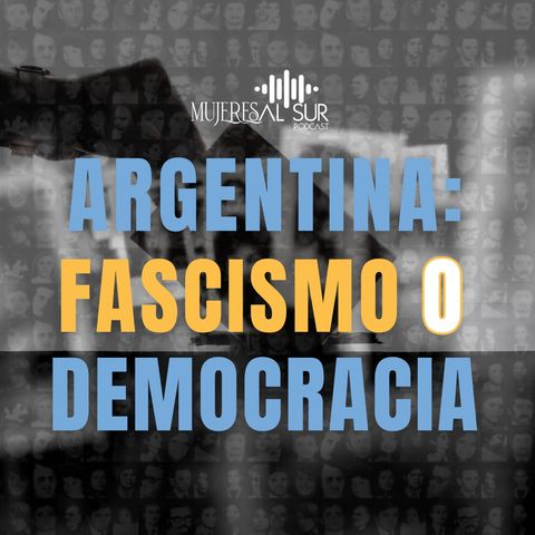 Argentina: Fascismo o Democracia