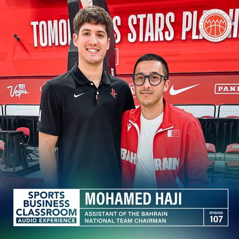 Mohamed Haji | Assistant of the Bahrain National Team Chairman | Building a Basketball Legacy  (EP.107)