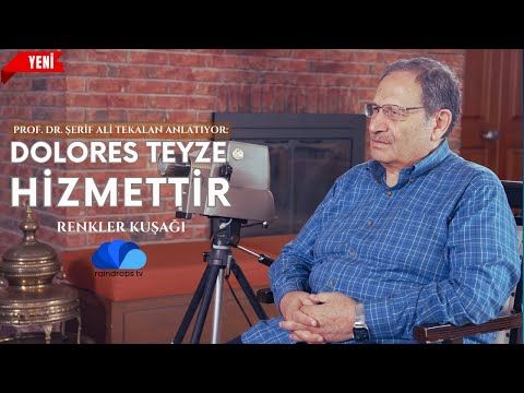 DOLORES TEYZE HİZMETTİR - RENKLER KUŞAĞI - ŞERİF ALİ TEKALAN