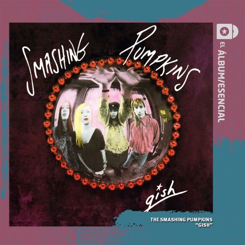 EP. 038: "Gish" de The Smashing Pumpkins