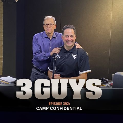 Three Guys Before The Game - WVU Football Camp Confidential (Episode 392)