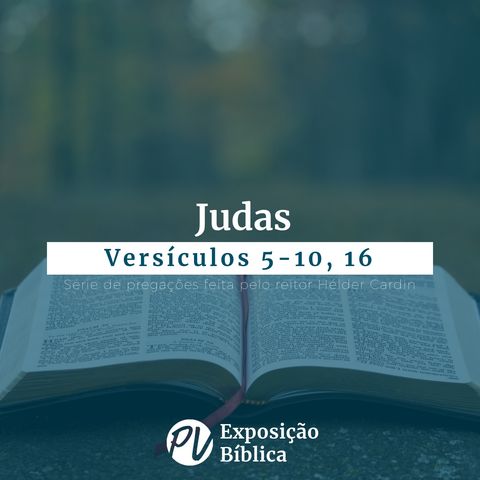 Judas - Versículos 5-10, 16 - Hélder Cardin