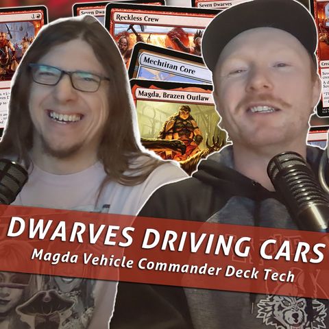 Commander Cookout Podcast, Ep 414 - Magda and Her Dwarves Driving Vehicles