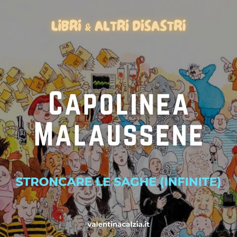 Capolinea Malaussène: Stroncare le saghe (infinite)