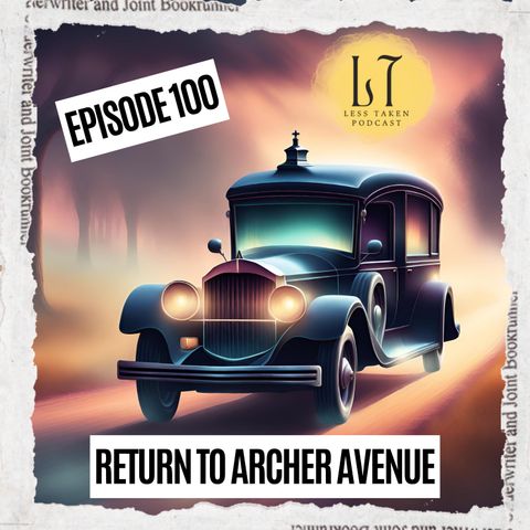 2.46 - Episode 100 - Return to Archer Avenue (Justice, IL)