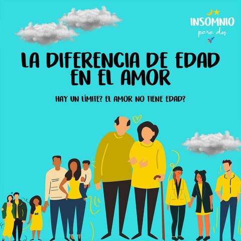 06x01- LA DIFERENCIA DE EDAD en el amor... ¿Hay límite?