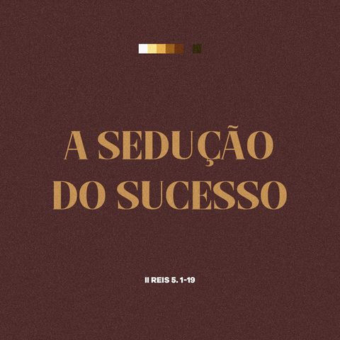 A sedução do sucesso - II Reis 5. 1-19 | Rev. Alcindo Almeida