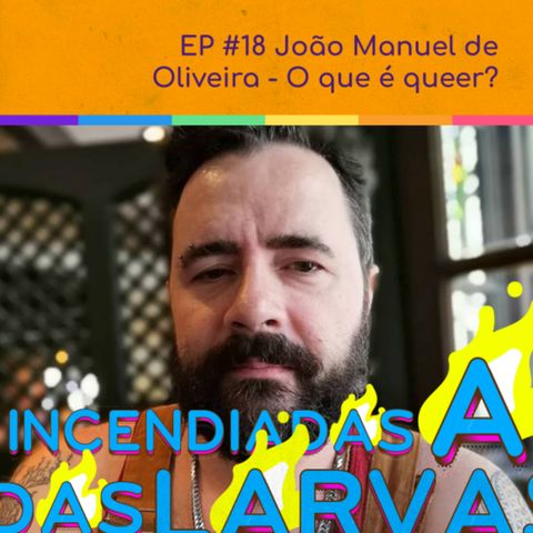 João Manuel de Oliveira – O que é o queer?