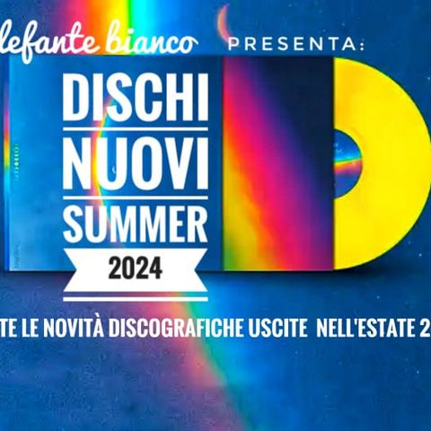 Nuovi Dischi Summer 2024