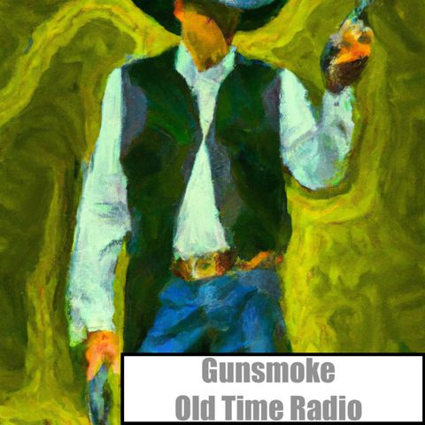 Cyclone an episode of Gunsmoke - Old Time Radio