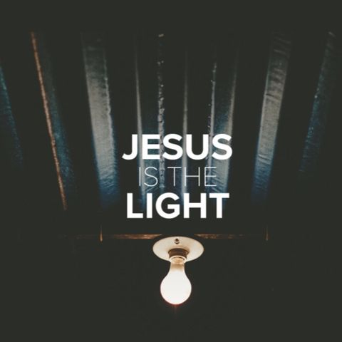 “Jesus Is The Light” St. John 8:8-14
