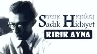 Kırık Ayna  Sadık HİDAYET sesli öykü