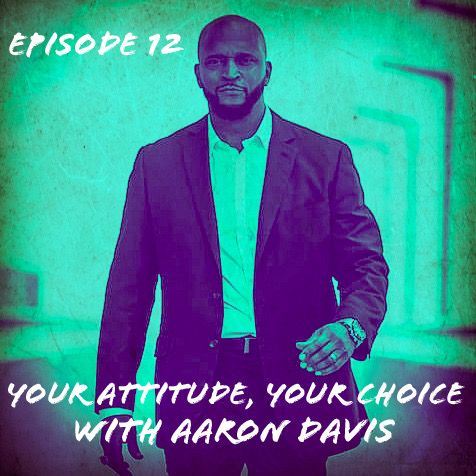 "Your Attitude, Your Choice" with the AMAZING Nebraska Cornhusker -Aaron Davis