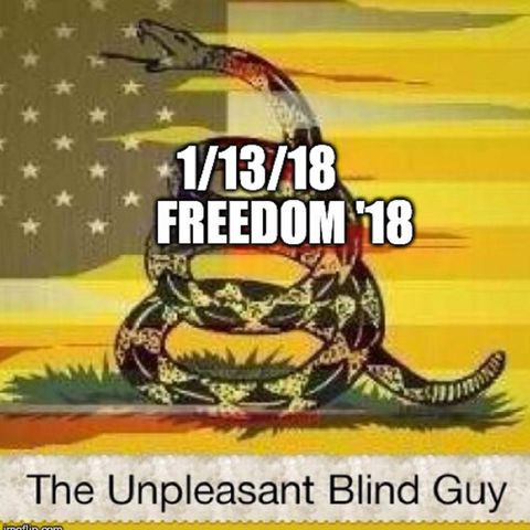The Unpleasant Blind Guy : 1/13/18 - Freedom '18