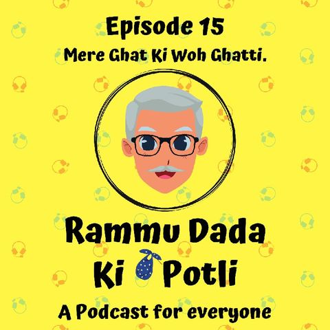 Episode 15 - Mere Ghar Ki Woh Ghatti