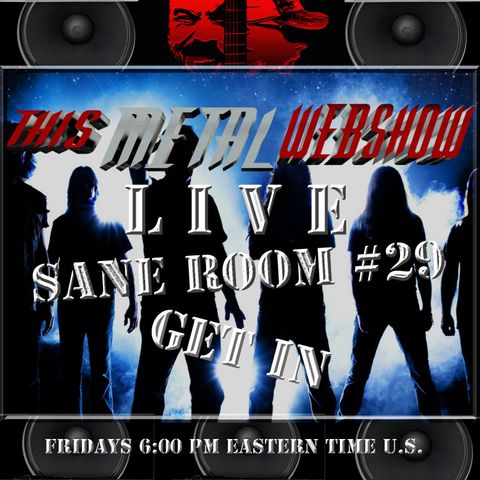 This Metal Webshow Sane Room #29 LIVE