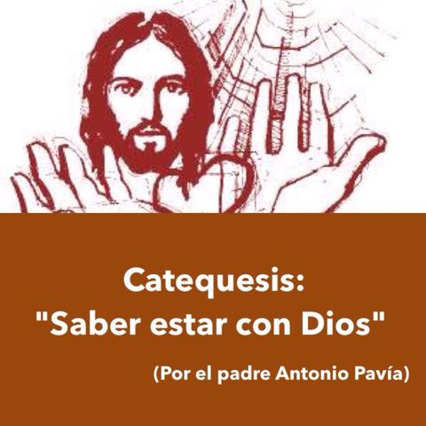 Catequesis: Saber estar con Dios