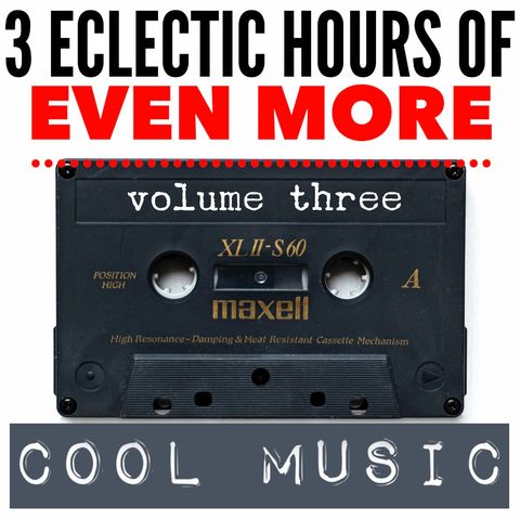 EVEN MORE ECLECTIC COOL MUSIC - VOLUME THREE