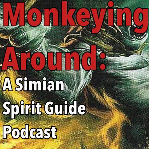 Monkeying Around: A Simian Spirit Guide Podcast Episode 1: Mokey Business