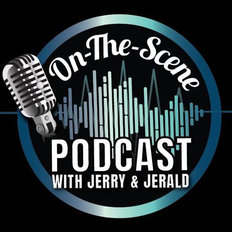 On The Scene Podcast W/ Jerry & Jerald Podcast Feat. Tarah Lee