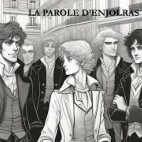 LA PAROLE D'ENJOLRAS - Le Porte-Parole de la Révolution - LES MISÉRABLES | L'ÂME DE L'OEUVRE