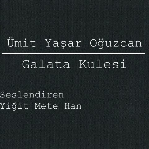 Ümit Yaşar Oğuzcan/Galata Kulesi