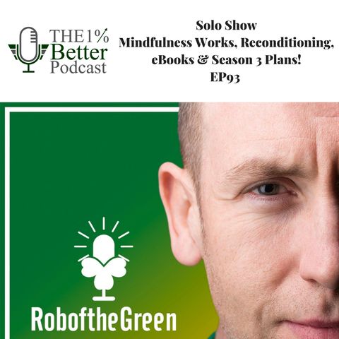 Solo Show - Mindfulness Works, Reconditioning, Dry18, & Season 3 Plans - EP093