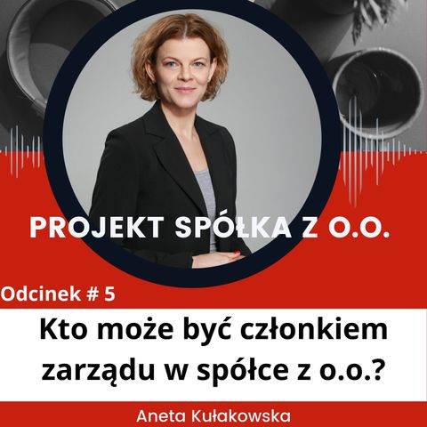 Kto może być członkiem zarządu w spółce z o.o.?