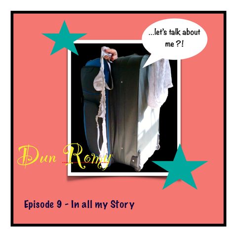 Dun Romy - In all my Story (E9)