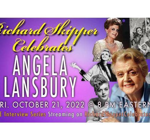 Richard Skipper Celebrates Angela Lansbury 10/21/2022