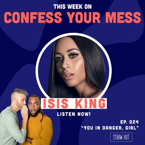 You in Danger, Girl! w/ Isis King