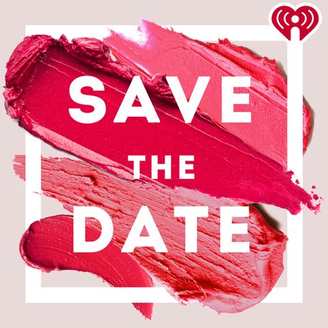 SAVE THE DATE PODCAST - Dating in Quarantine... good or bad?