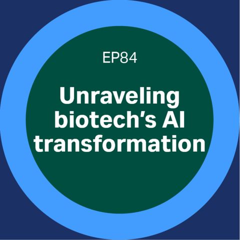84. Unraveling biotech's AI transformation