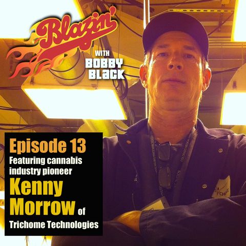 Episode 13:  Ken Morrow (Trichome Technologies)