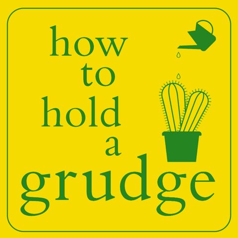 Episode 1 - Grudges Can Be Great