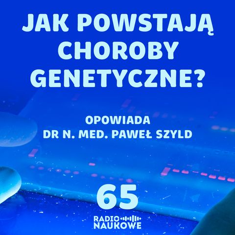 #65 Mutacje genetyczne - dlaczego, gdzie powstają i co powodują | dr n.med. Paweł Szyld