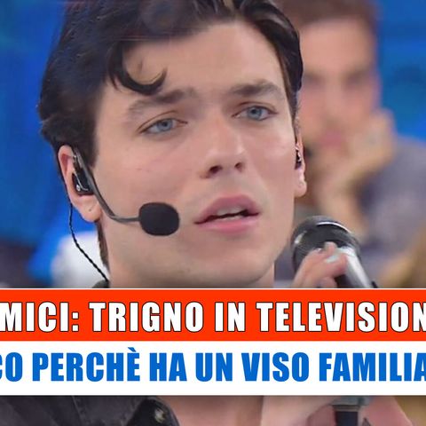 Amici, Trigno In Tv: Ecco Perchè E' Un Viso Familiare.