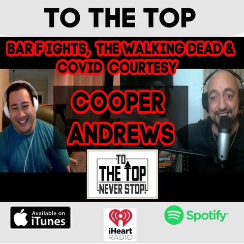 Bar Fights, The Walking Dead and Covid Courtesy - Cooper Andrews