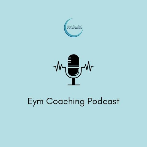 Episodio 1 - Il podcast di Eymcoaching