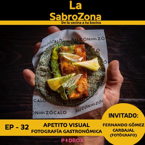 LA SABROZONA - EP 32 - APETITO VISUAL. Fotografía Gastronómica